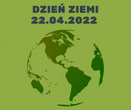 Dzień Ziemi 2022: Dbajmy wspólnie o naszą planetę! - grafika