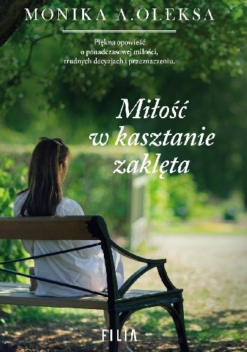 Okładka książki "Miłość w kasztanie zaklęta" Moniki A. Oleksy