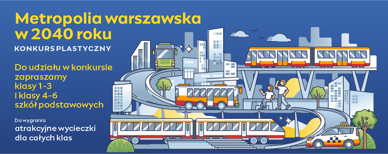 Konkurs dla uczniów szkół podstawowych - Metropolia warszawska w 2040 r.