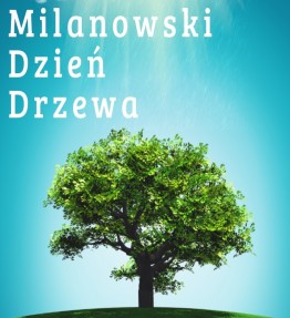 Milanowski Dzień Drzewa – 30 kwietnia 2021 r. - grafika